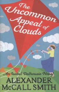 The Uncommon Appeal of Clouds (Isabel Dalhousie Novels) by Smith, Alexander McCall - 2012