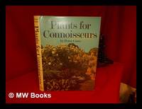 Plants for Connoisseurs by Peter Coats - First Edition - 1974 - from MW Books Ltd. (SKU: 110389)