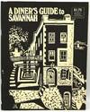 [DOMESTIC ARTS] [COOKERY] A DINER’S GUIDE TO SAVANNAH