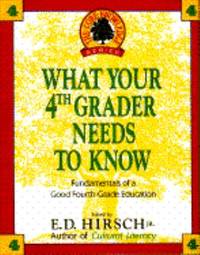 What Your Fourth Grader Needs to Know : Fundamentals of a Good Fourth-Grade Education