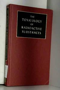 The Toxicology of Radioactive Substances. Volume I, Strontium, Caesium, Ruthernium, Radon