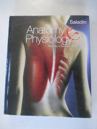 Anatomy &amp; Physiology: A Unity of Form and Function by Saladin, Kenneth - 2009-09-02