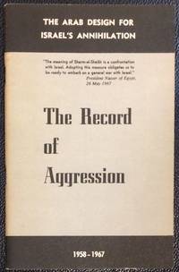 cover of The Record of Aggression: The Arab Design for Israel's Annihilation. 1958-1967