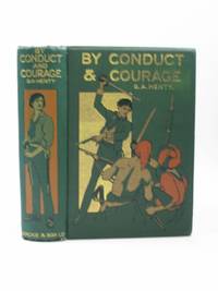 BY CONDUCT AND COURAGE