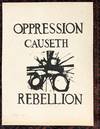 OPPRESSION CAUSETH REBELLION. (Original Vintage Poster) Signed
