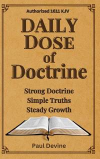 Daily Dose of Doctrine: Strong Doctrine - Simple Truths - Steady Growth