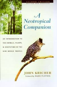 A Neotropical Companion: An Introduction to the Animals, Plants, and Ecosystems of the New World Tropics. Illustrated by Andrea S. LeJeune