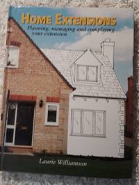 image of Home Extensions: Planning, Managing and Completing Your Extension