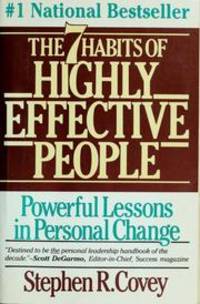 The 7 Habits of Highly Effective People by Stephen R. Covey - 1990-09-15