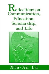 Reflections on Communication, Education, Scholarship, and Life