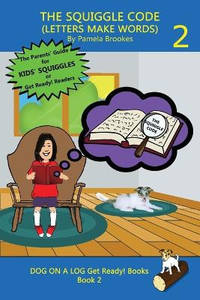 The Squiggle Code (Letters Make Words): Learn to Read: Simple, Fun, and Effective Activities for...
