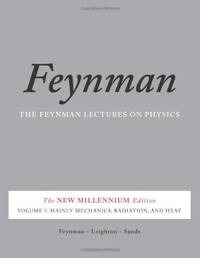 The Feynman Lectures on Physics, Vol. I: The New Millennium Edition: Mainly Mechanics, Radiation,...