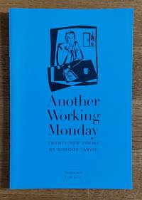 Another Working Monday: Twenty New Poems