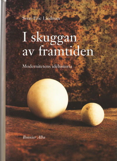 I skuggan av framtiden. Modernitetens idehistorie.