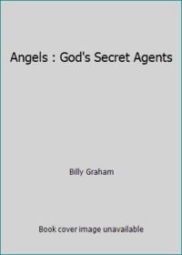 Angels : God's Secret Agents