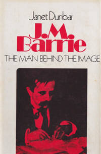 J. M. Barrie: The Man Behind the Image