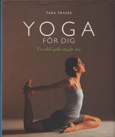 YOGA FÖR DIG. En enkel guide steg för steg.