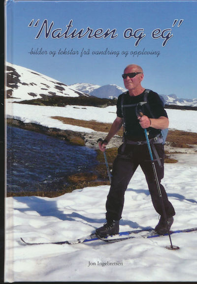 “Naturen og eg”. Bilder og tekstar frå vandring…