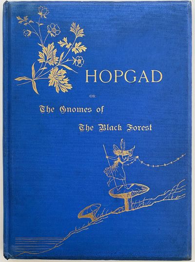 Hopgad or the Gnomes of the Black Forest, A Christmas Story for Young Folks