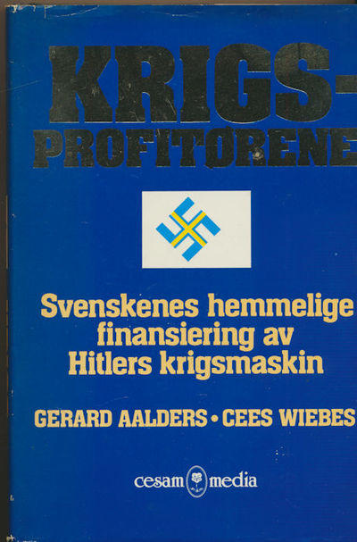 Krigsprofitørene. Svenskenes hemmelige…