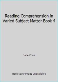 Reading Comprehension in Varied Subject Matter Book 4