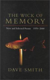 The Wick of Memory: New and Selected Poems, 1970–2000