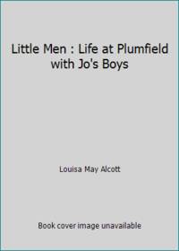 Little Men : Life at Plumfield with Jo&#039;s Boys by Louisa May Alcott - 1984