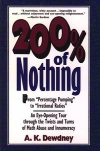 200% of Nothing : An Eye-Opening Tour Through the Twists and Turns of Math Abuse and Innumeracy