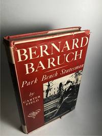 BERNARD BARUCH: PARK BENCH STATESMAN