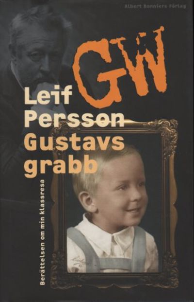 GUSTAVS GRABB - berättelsen om min klassresa.