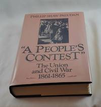 A people&#039;s contest: The Union and Civil War, 1861-1865 (The New American Nation series) by Paludan, Phillip S - 1988-01-01