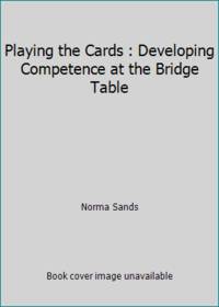 Playing the Cards: Developing Competence at the Bridge Table