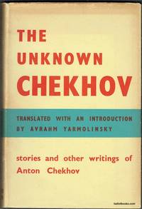 image of The Unknown Chekhov: Stories And Other Writings Of Anton Chekhov