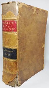 image of A NAVAL ENCYCLOPAEDIA: Comprising a Dictionary of Nautical Words and Phrases; Biographical Notices, and Records of Naval Officers; Special Articles on Naval Art and Science, Written Expressly for this Work by Officers and Others of Recognized Authority in the Branches Treated by Them. Together with Descriptions of the Principal Naval Stations and Seaports of the World. Complete in One Volume