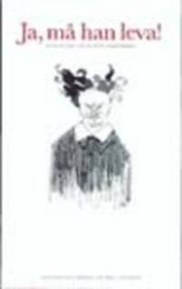 Ja, må han leva! 22 kvinnor om August Strindberg.