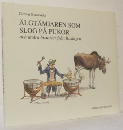 Älgtämjaren som slog på pukor. och andra…