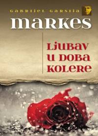 Ljubav u doba kolere by Gabrijel Garsija Markes - Hardcover - 2018 - from Knjizara (SKU: 129108)