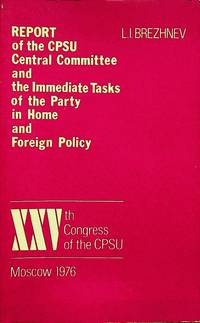 XXVth Congress of the CPSU : Report of the CPSU Central Committee and the Immediate Tasks of the...