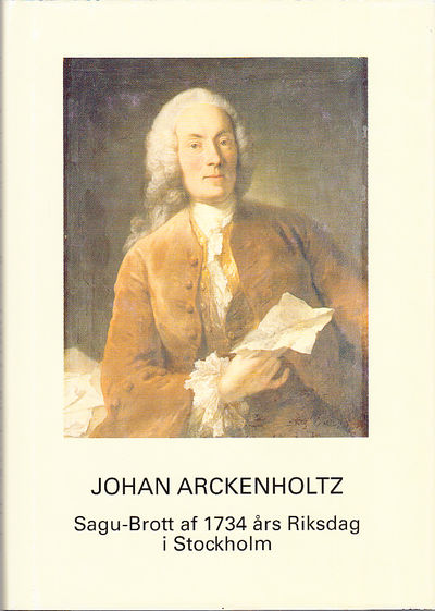 Johan Arckenholtz. Sagu-Brott af 1734 års riksdag…