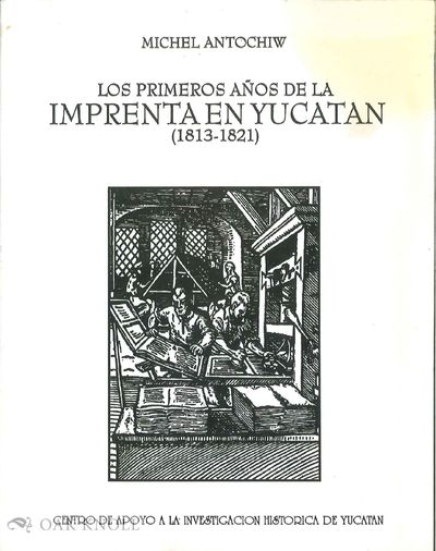 Merida: Centro de Apoyo a la Investigacion Historica de Yucatan. Instituto de Cultura de Yucatan, 19...