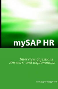 MySAP HR Interview Questions, Answers and Explanations: SAP HR Certification Review