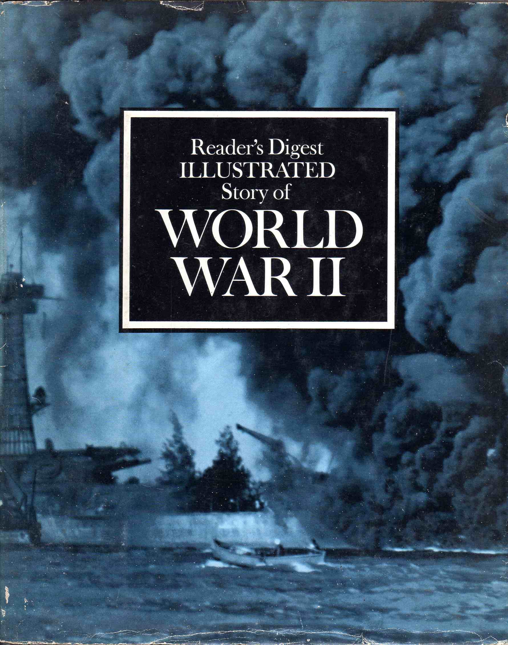 Reader’s Digest Illustrated Story Of World War II by Reader's Digest