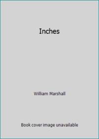 Inches by William Marshall - 1994