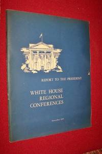 Report to the President - White House Regional Conferences, November 1961