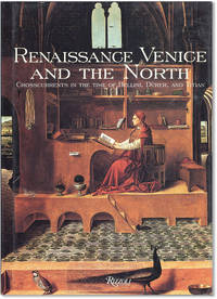Renaissance Venice and the North: Crosscurrents in the Time of Bellini, Dürer, and Titian