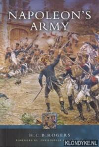 Napoleon&#039;s army by Rogers, Hugh C. B - 2005