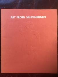 Art From Ganondagan &quot;The Village of Peace&quot; by Ben, preface Kroup - 1986