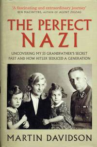 image of THE PERFECT NAZI : UNCOVERING MY SS GRANDFATHER'S SECRET PAST AND HOW HITLER SEDUCED A GENERATION