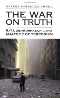 The War on Truth : 9/11, Disinformation and the Anatomy of Terrorism