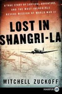 image of Lost in Shangri-La: A True Story of Survival, Adventure, and the Most Incredible Rescue Mission of World War II